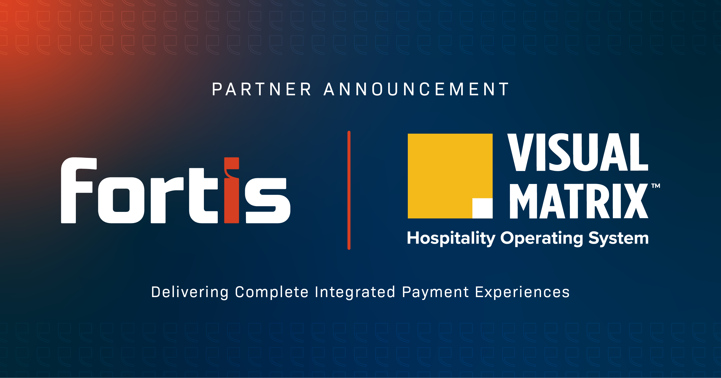Fortis and Visual Matrix Team Up to Deliver a Comprehensive Integrated Payment Experience for Hospitality Operating Systems - Featured Image