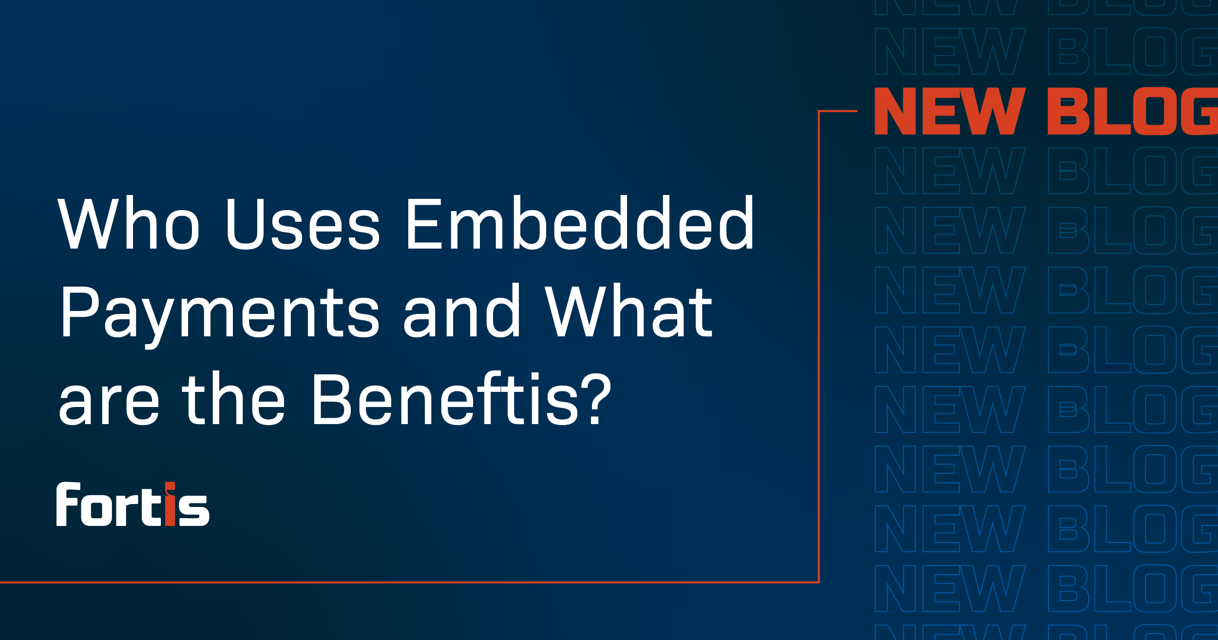 Who Uses Embedded Payments and What Are the Benefits? - Featured Image