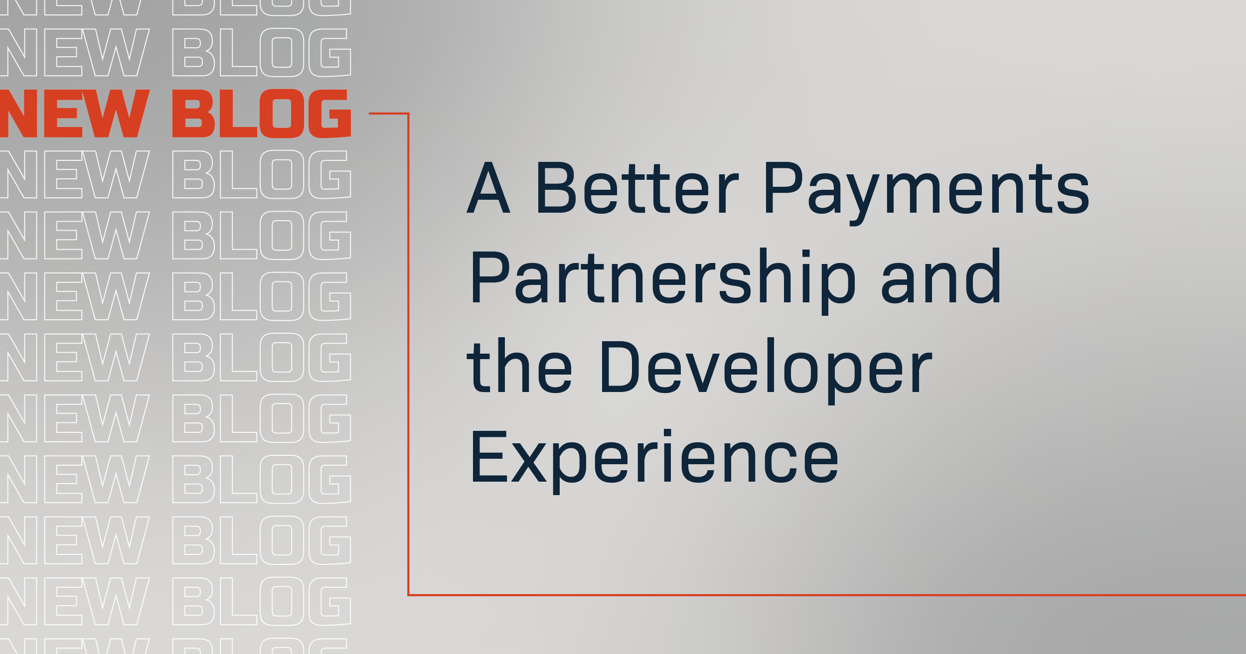 A Better Payments Partnership and the Developer Experience - Featured Image