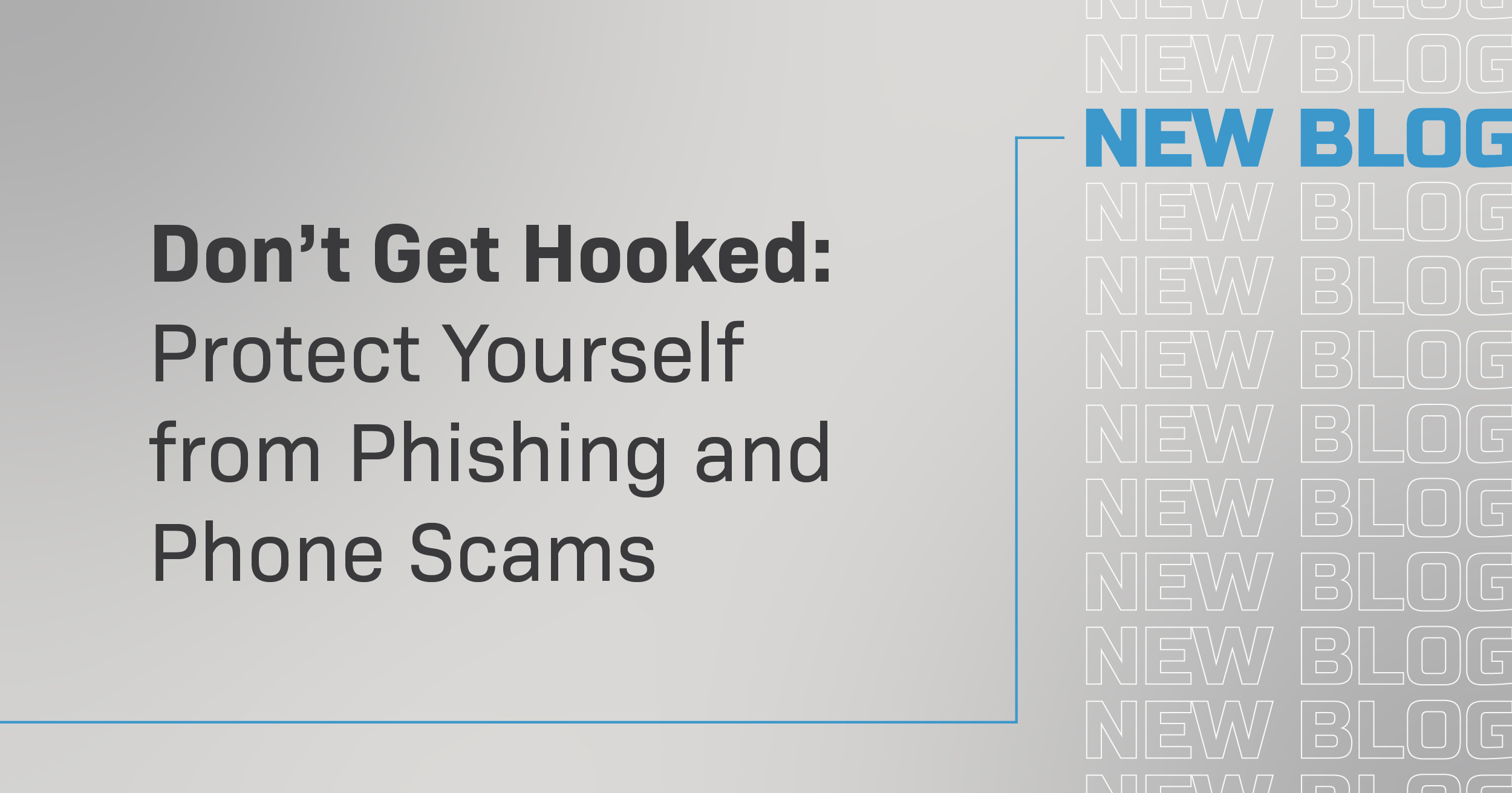 Don’t Get Hooked: Protect Yourself from Phishing and Phone Scams - Featured Image
