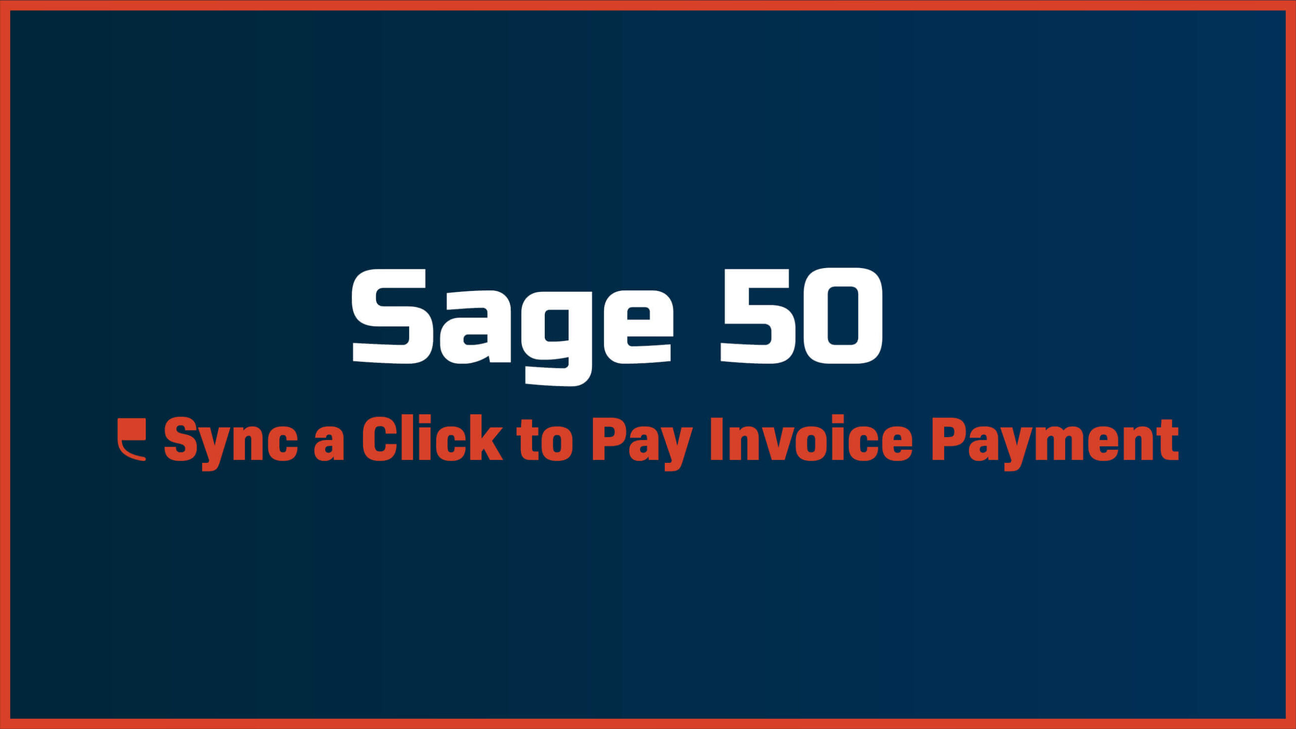 How to Sync a ‘Click to Pay’ Invoice Payment to Fortis Sage 50 Payments - Featured Image