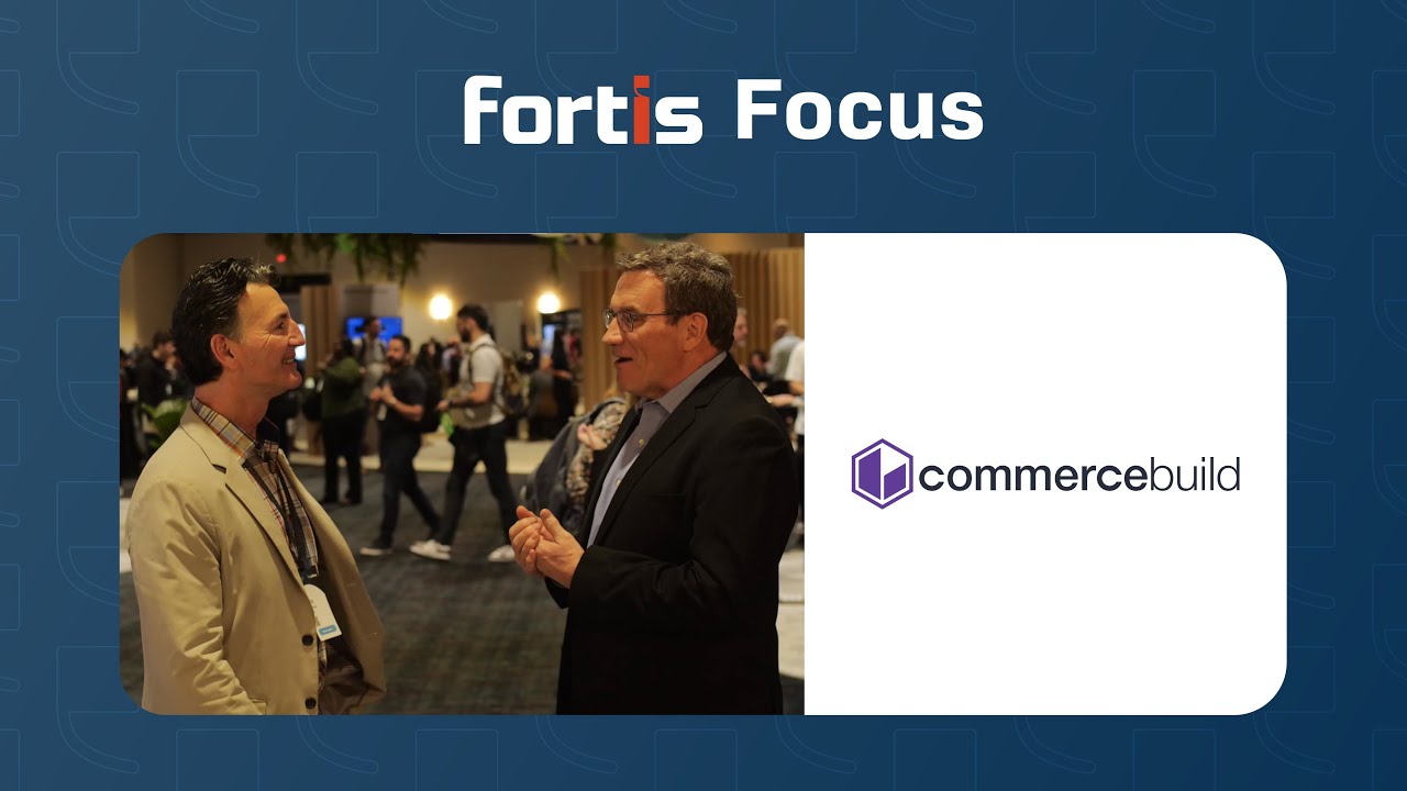 Fortis Focus – CommerceBuild - Featured Image