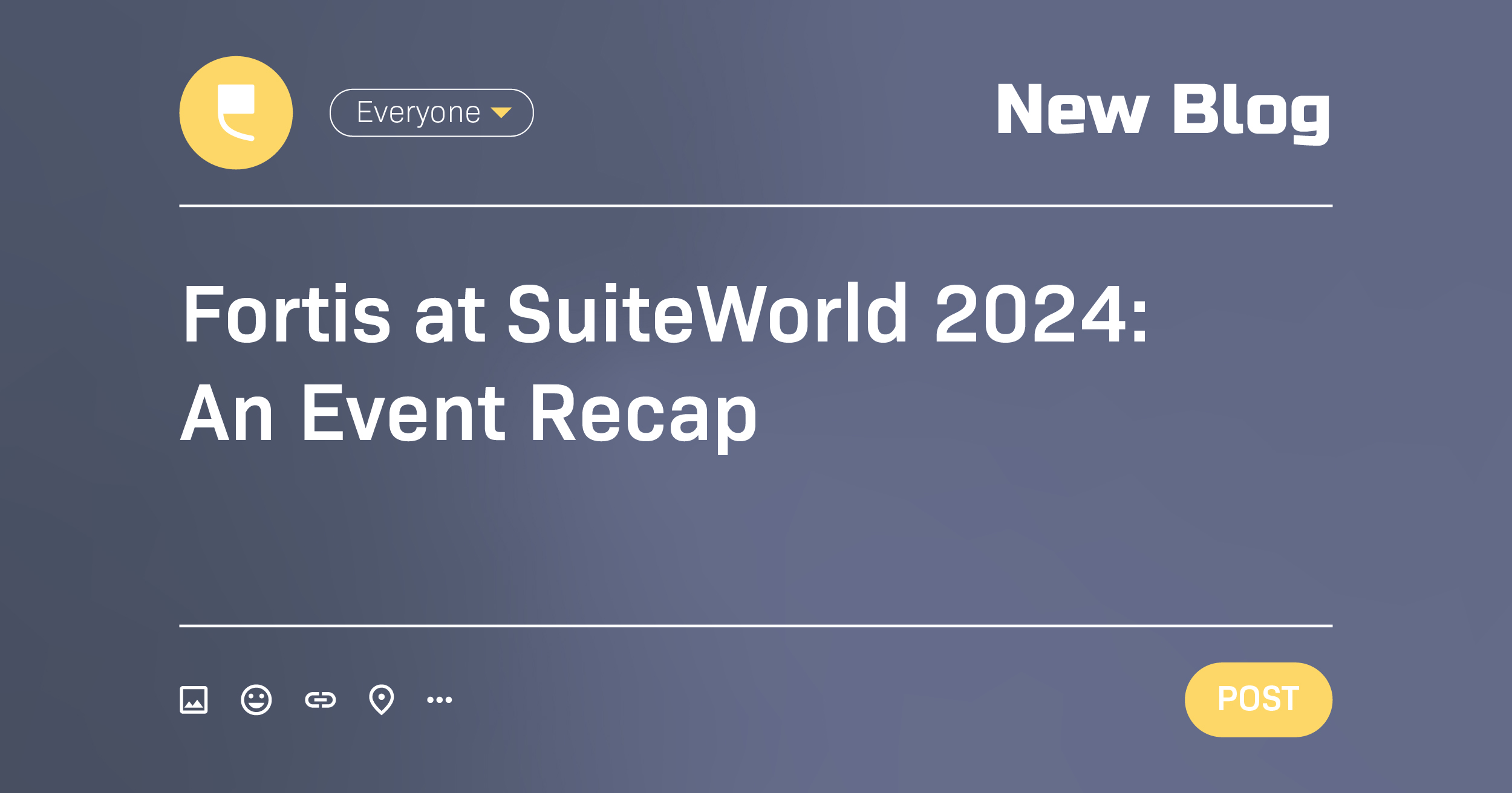 Fortis at SuiteWorld 2024: An Event Recap  - Featured Image