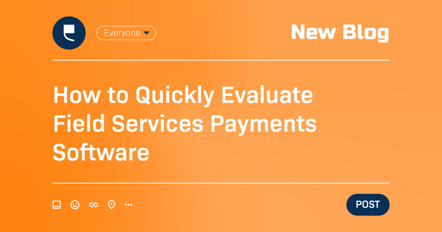 How to Quickly Evaluate Field Services Payments Software - Fortis